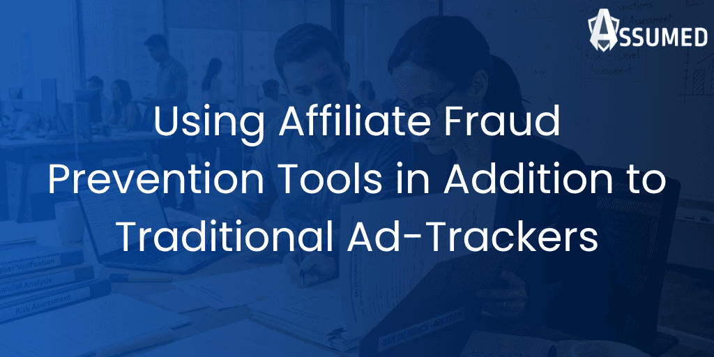 Using Affiliate Fraud Prevention Tools in Addition to Traditional Ad-Trackers
