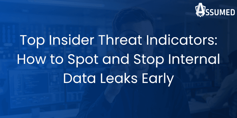 The Top 8 Insider Threat Indicators: How to Spot and Stop Internal Data Leaks Early