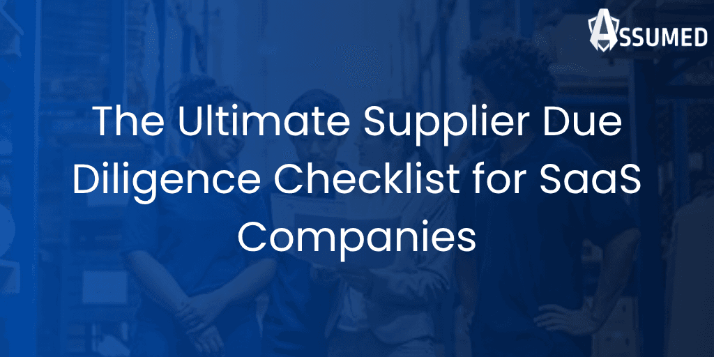 The Ultimate Supplier Due Diligence Checklist for SaaS Companies