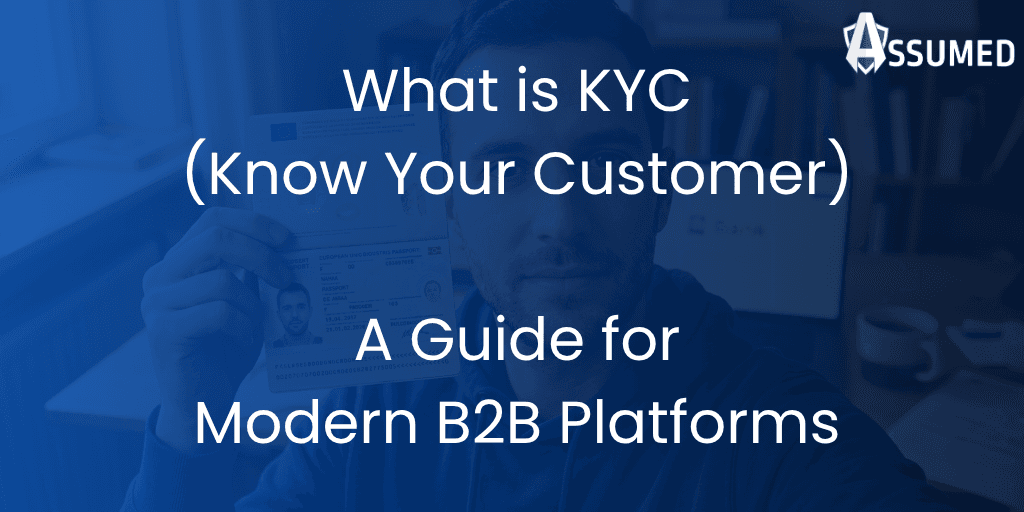 What is KYC (Know Your Customer)? A Guide for Modern B2B Platforms