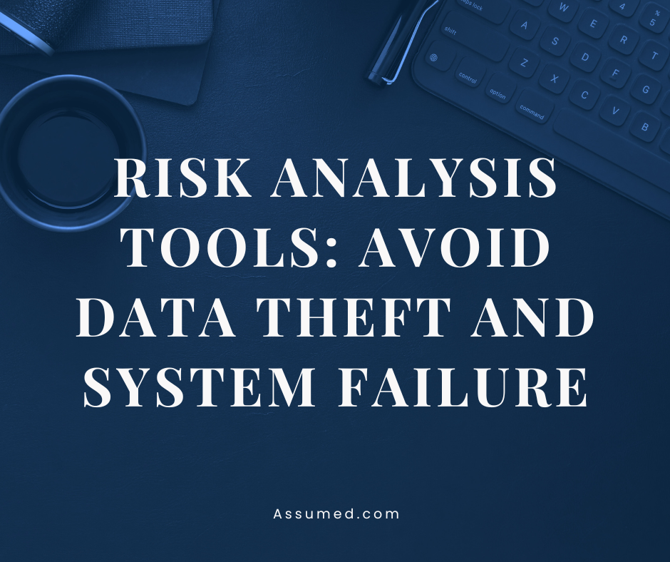 Risk Analysis Tools: Avoid Data Theft and System Failure