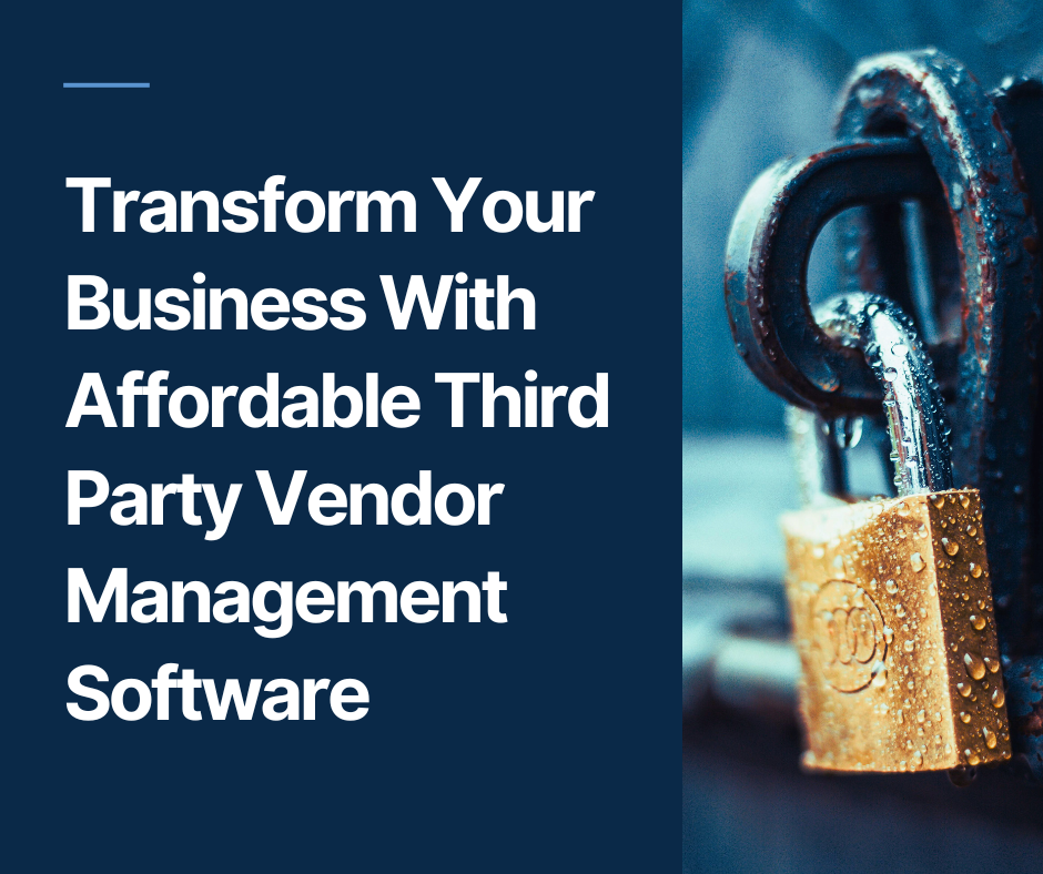 Transform Your Business with Affordable Third Party Vendor Management Software