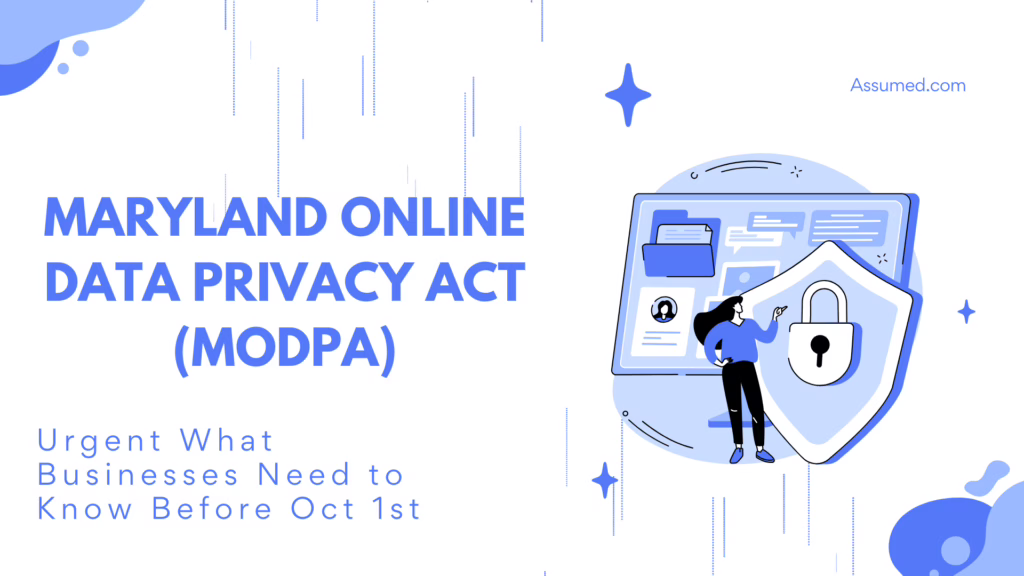 Maryland Online Data Privacy Act (MODPA) Urgent What Businesses Need to Know Before Oct 1st