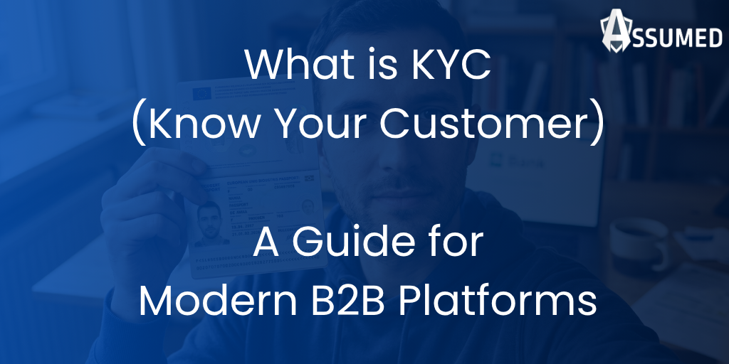 What is KYC Know Your Customer A Guide for Modern B2B Platforms
