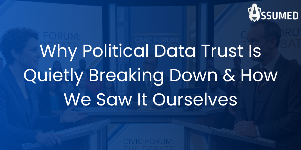 Why Political Data Trust Is Quietly Breaking Down & How We Saw It Ourselves